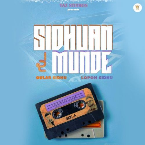 Sidhuan De Munde - EP By Lopon Sidhu and Gulab Sidhu full album mp3 songs