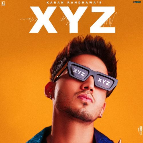 XYZ By Karan Randhawa full album mp3 songs