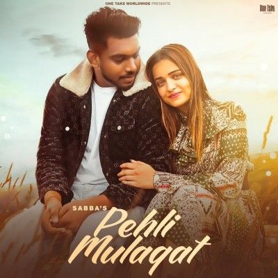 Pehli Mulaqat SABBA Mp3 Song Download