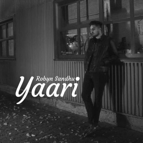 Yaari Robyn Sandhu Mp3 Song Download