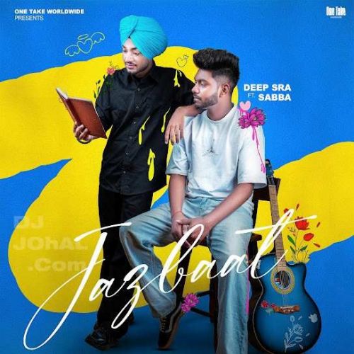 Jazbaat Deep Sra, SABBA Mp3 Song Download