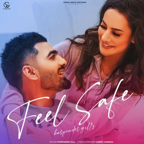 Feel Safe Harpinder Gill Mp3 Song Download