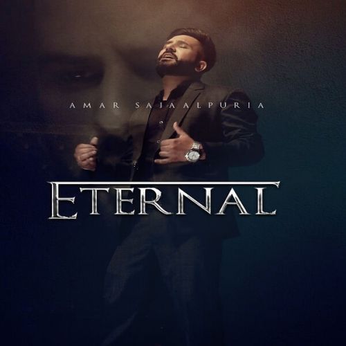 Eternal By Amar Sajaalpuria full album mp3 songs