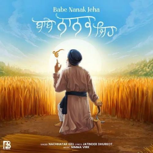 Babe Nanak Jeha Nachhatar Gill Mp3 Song Download