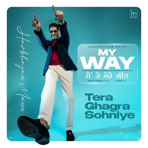 Tera Ghagra Sohniye Harbhajan Mann Mp3 Song Download