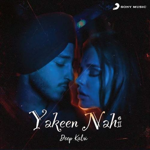 Yakeen Nahi Deep Kalsi Mp3 Song Download