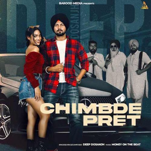 Chimbde Pret Deep Dosanjh Mp3 Song Download