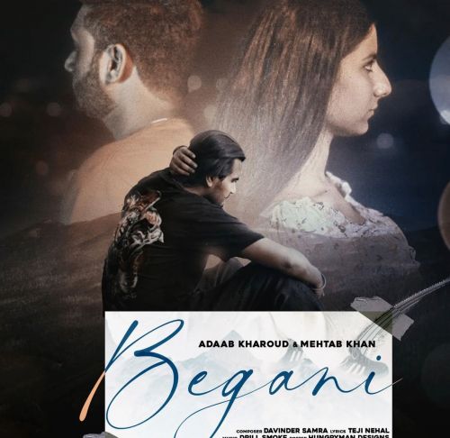 Begani Adaab Kharoud, Mehtab Khan Mp3 Song Download