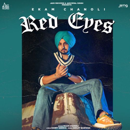 Red Eyes Ekam Chanoli Mp3 Song Download