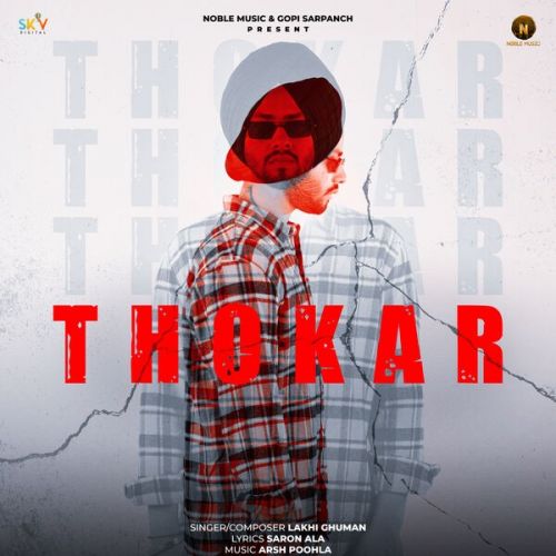 Thokar Lakhi Ghuman Mp3 Song Download