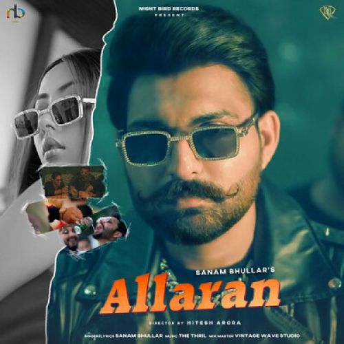 Allaran Sanam Bhullar Mp3 Song Download