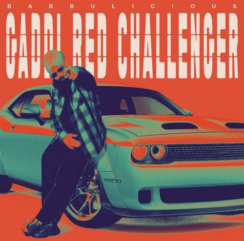 Gaddi Red Challenger Babbulicious Mp3 Song Download