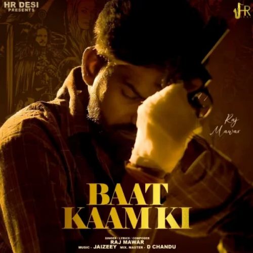 Baat Kaam Ki Raj Mawar Mp3 Song Download