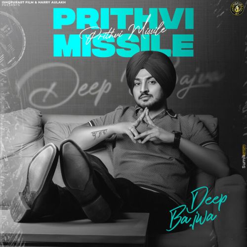 Prithvi Missile By Deep Bajwa full album mp3 songs