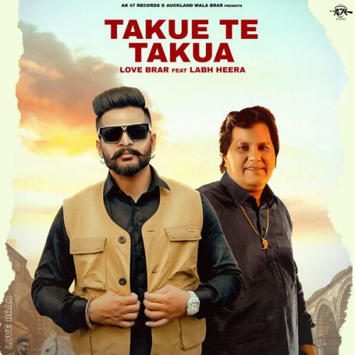 Takue Te Takua Labh Heera, Love Brar Mp3 Song Download