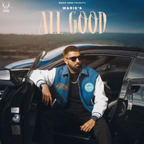 All Good WARIS HANS Mp3 Song Download