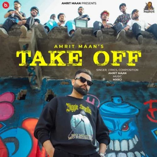 Take Off - Amrit Maan Mp3 Song Download - RiskyJatt.Com