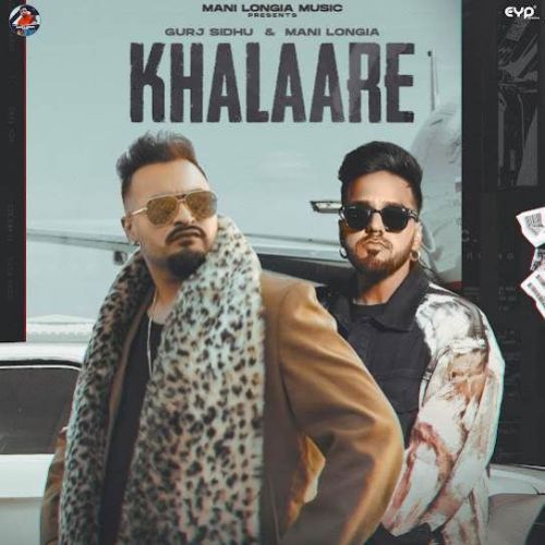 Khalaare Gurj Sidhu, Mani Longia Mp3 Song Download