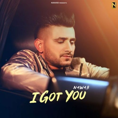 I GOT YOU Nawab Mp3 Song Download