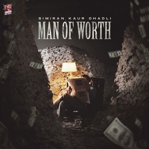 Man Of Worth Simiran Kaur Dhadli Mp3 Song Download