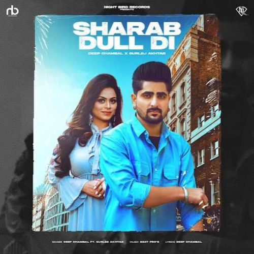 Sharab Dull Di Deep Chambal Mp3 Song Download