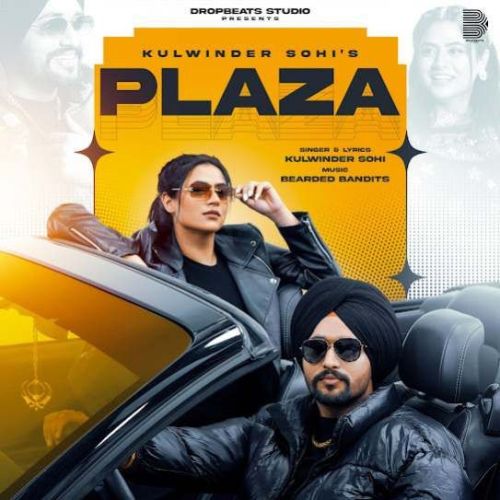 PLAZA Kulwinder Sohi Mp3 Song Download