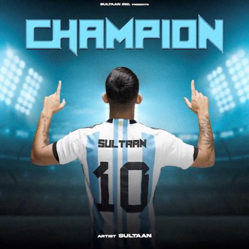 Champion - EP By Sultaan full album mp3 songs