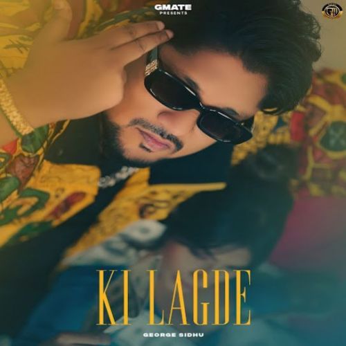 Ki Lagde George Sidhu Mp3 Song Download