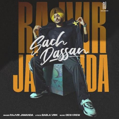 Sach Dassan Rajvir Jawanda Mp3 Song Download