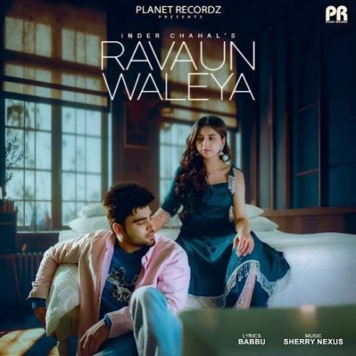 Ravaun Waleya Inder Chahal Mp3 Song Download