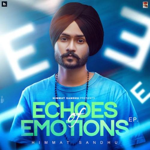 Echoes of Emotions - EP By Himmat Sandhu full album mp3 songs