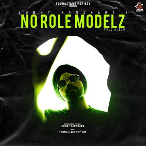 No Role Modelz By Sunny Randhawa full album mp3 songs