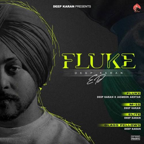 Fluke - EP By Deep Karan full album mp3 songs