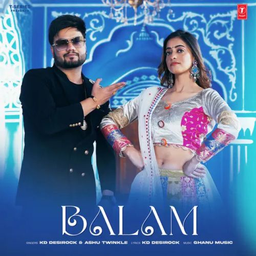 Balam KD Desirock, Ashu Twinkle Mp3 Song Download