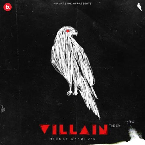 Villain - EP By Himmat Sandhu full album mp3 songs