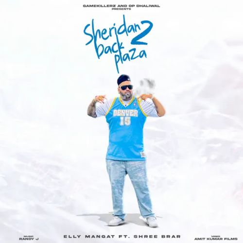 Sheridan Back Plaza 2 Elly Mangat Mp3 Song Download