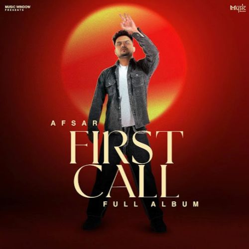 First Call By Afsar full album mp3 songs