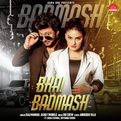 Bhai Badmash Raj Mawer, Ashu Twinkle Mp3 Song Download