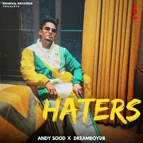 HATERS Andy Sood Mp3 Song Download