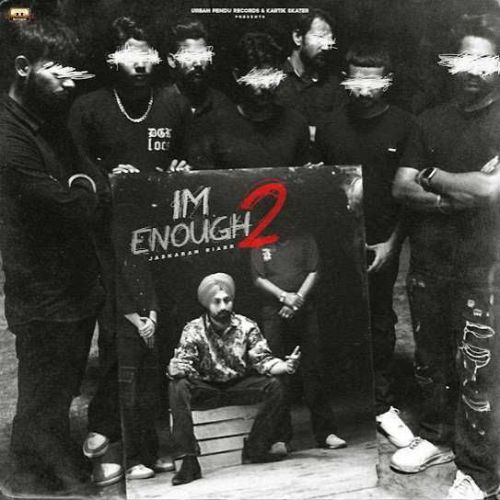 I M Enough 2 Jaskaran Riarr Mp3 Song Download