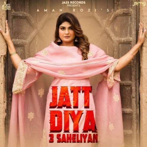 Jatt Diyan 3 Sheliaan Aman Rozi Mp3 Song Download