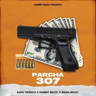 Parcha 307 Hammy Muzic, Ashu Twinkle Mp3 Song Download