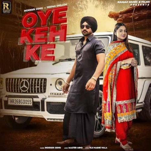 Oye Keh Ke Inderbir Sidhu Mp3 Song Download