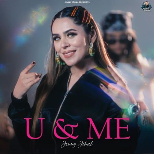 U,Me Jenny Johal Mp3 Song Download