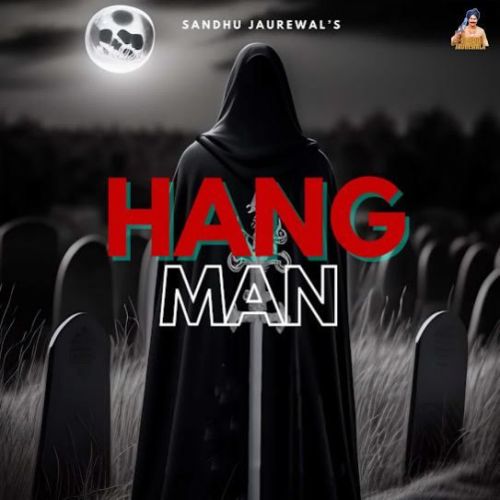 Hangman Sandhu Jaurewala Mp3 Song Download