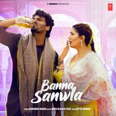 Banna Sanwla Kanchan Nagar Mp3 Song Download