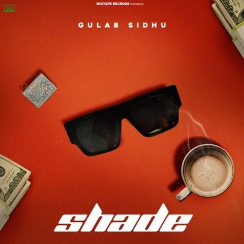 Shade Gulab Sidhu Mp3 Song Download