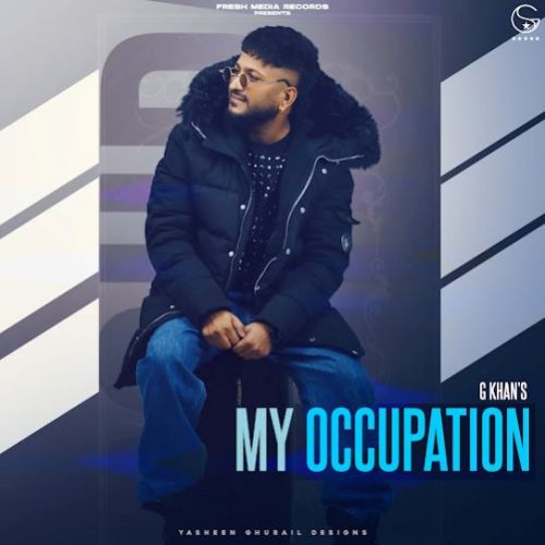 My Occupation By G Khan full album mp3 songs