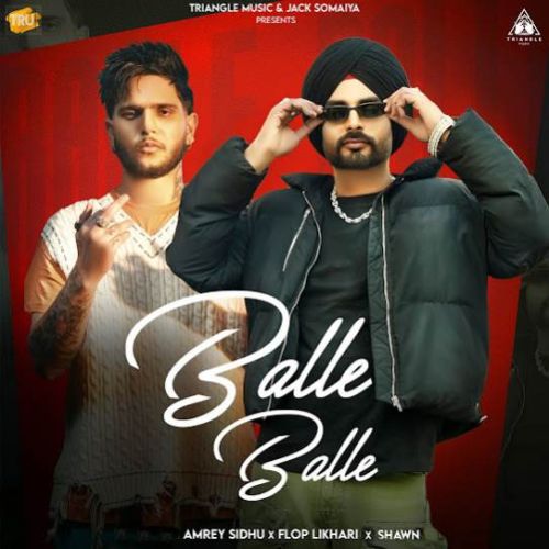 Balle Balle Amrey Sidhu, Flop Likhari Mp3 Song Download