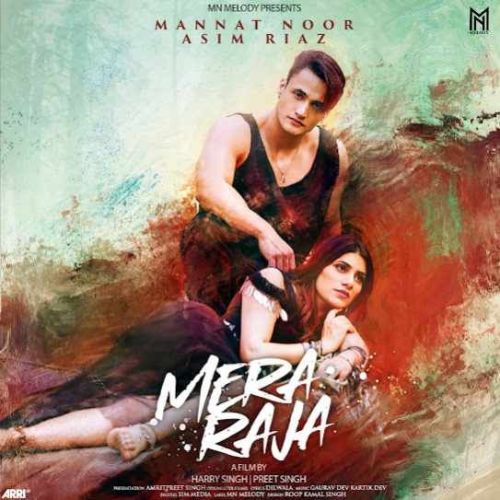 Mera Raja Mannat Noor, Asim Riaz Mp3 Song Download